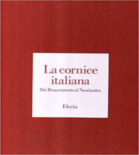 9788843541003-La Cornice italiana dal Rinascimento al Neoclassico.